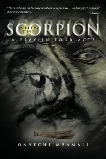 When the Scorpion: A Play in Four Acts by Onyechi Mbamali