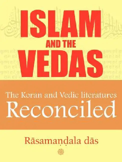 Islam and the Vedas by Rasamandala Das