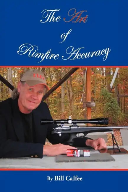The Art of Rimfire Accuracy by Bill Calfee