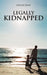 Legally Kidnapped by Oliver Kaye
