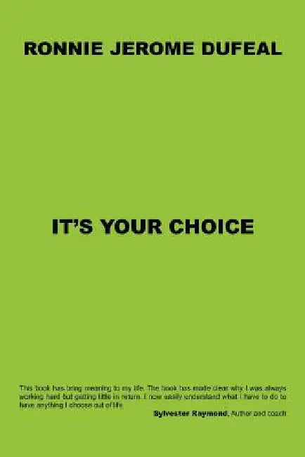 It's Your Choice by Ronnie Jerome Dufeal
