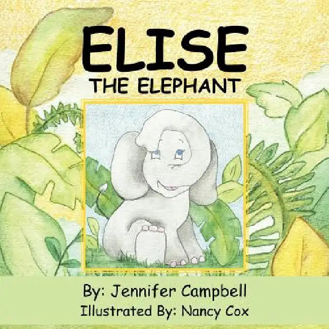 Elise The Elephant by Jennifer Campbell, Nancy Cox
