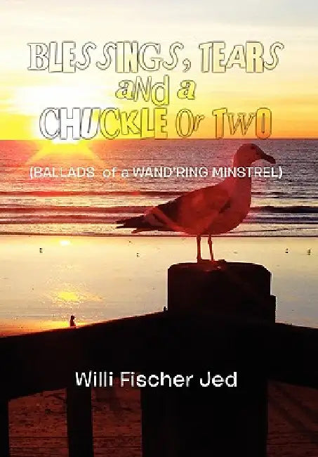 Blessings, Tears and a Chuckle or Two by Willi Fischer Jed