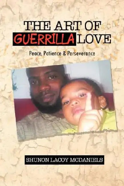 The Art of Guerrilla Love by Shunon Lacoy McDaniels
