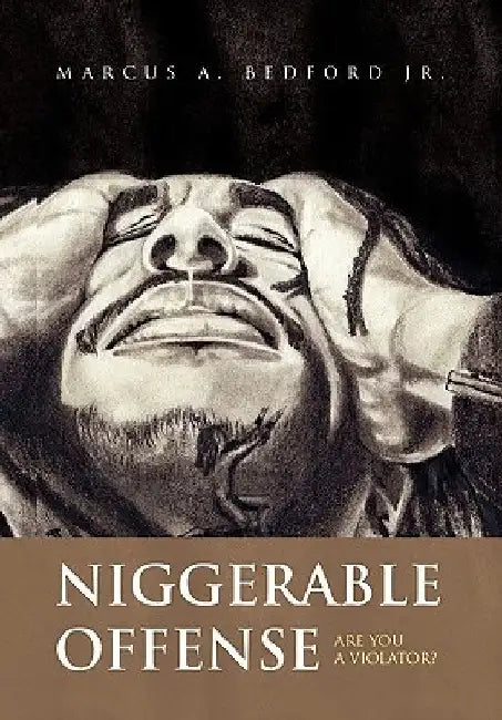 Niggerable Offense by Marcus A., Jr. Bedford