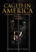 Caged in America by Zubaida ''Jasmine'' Sharif