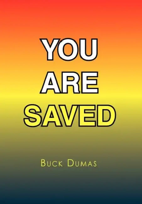 You Are Saved by Buck Dumas