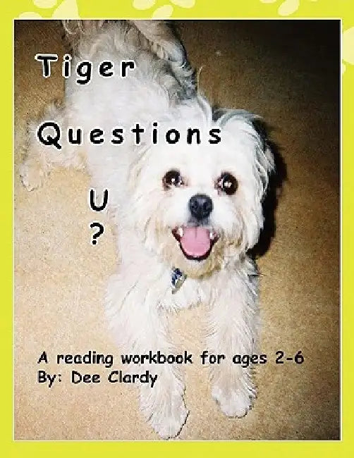 Tiger Questions U? by Dee Clardy
