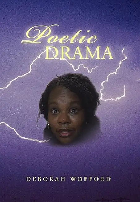 Poetic Drama by Deborah Wofford