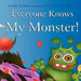 Everyone Knows My Monster! by Leslie Storms