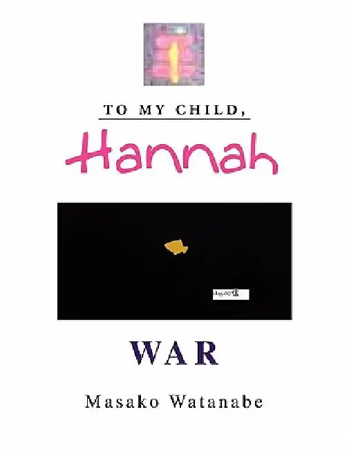 To My Child, Hannah by Masaka Watanabe