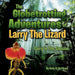 The Globetrotting Adventures of Larry The Lizard by Andy &. Lori Grant