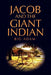 Jacob and the Giant Indian by Big Adam