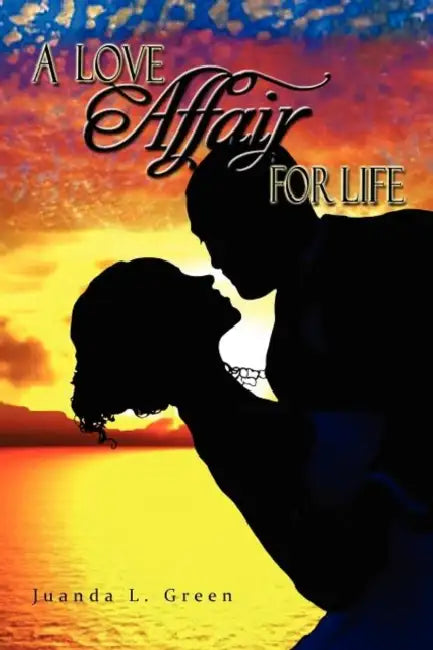 A Love Affair for Life by Juanda L. Green
