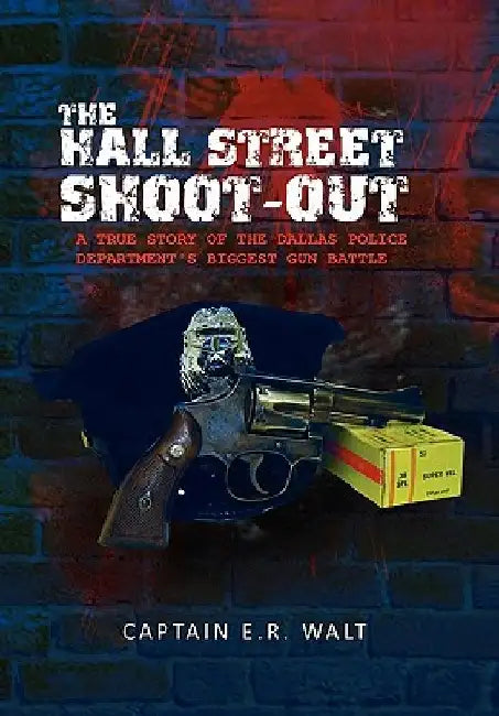 The Hall Street Shoot-Out by Captain E. R. Walt