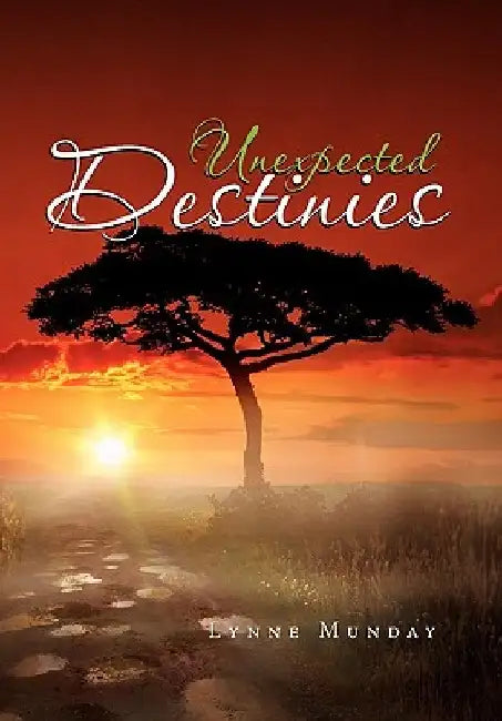 Unexpected Destinies by Lynne Munday