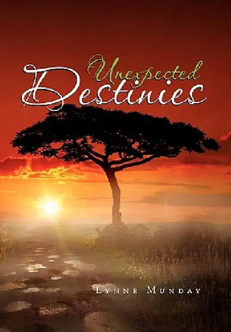 Unexpected Destinies by Lynne Munday