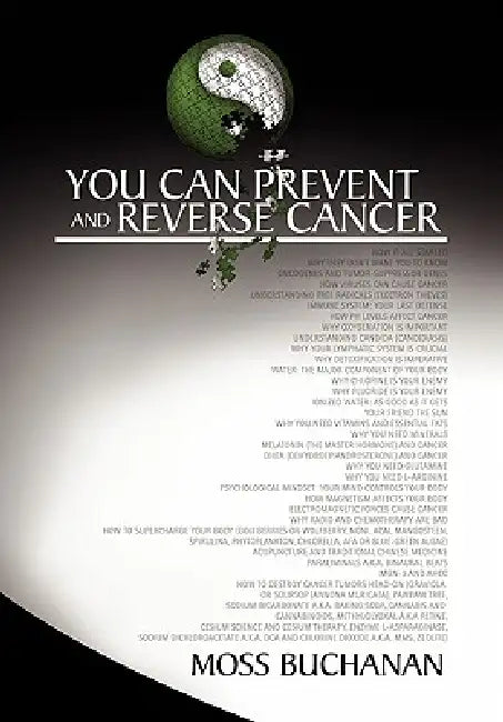 You Can Prevent and Reverse Cancer by Moss Buchanan