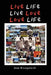 Live Life, Live Love, Love Life by Jean Onuaguluchi