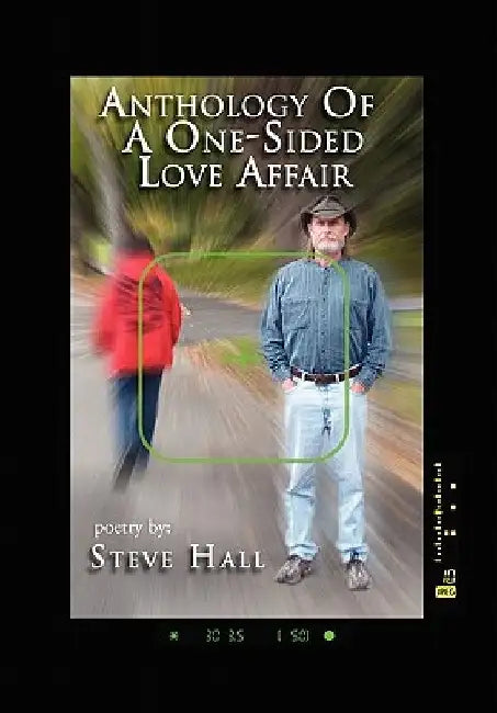Anthology of a One-Sided Love Affair by Steve Hall
