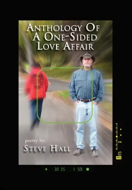 Anthology of a One-Sided Love Affair by Steve Hall