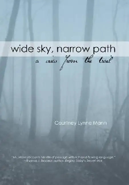 Wide Sky, Narrow Path: A View from the Trail by Courtney L. Mann