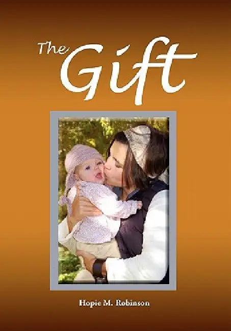 The Gift by Hopie M. Robinson