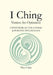 I Ching: Book of Changes Version for Optimism a Synthesis of the I Ching & Positive Psychology by Theo Sunny Ph. D. Cade