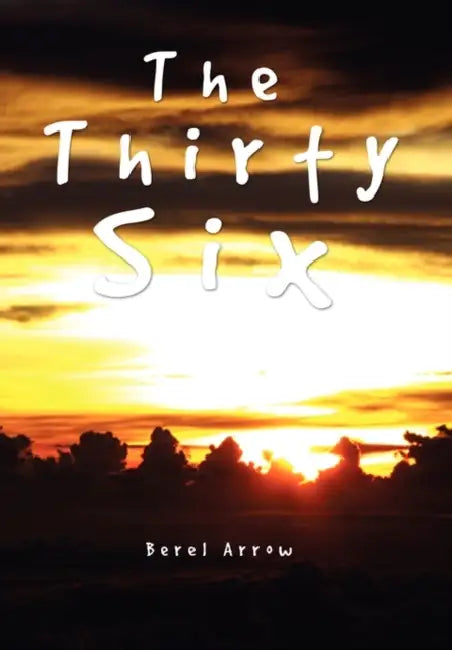 The Thirty Six by Berel Arrow