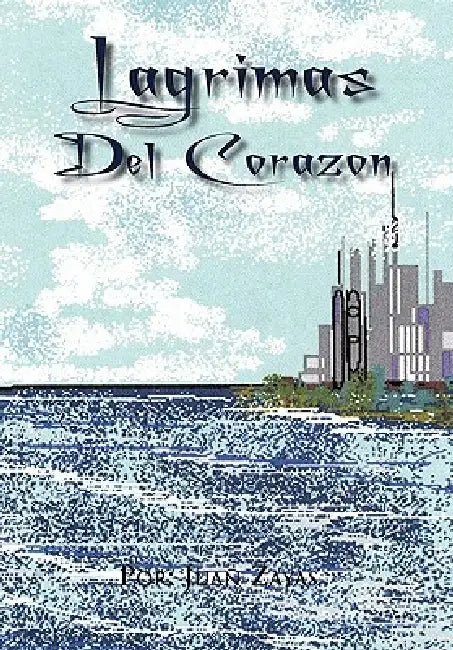 Lagrimas del Corazon by Juan Zayas