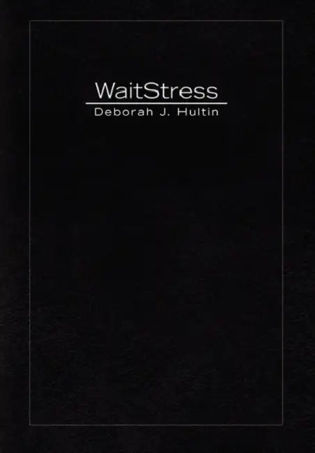 WaitStress by Deborah J. Hultin