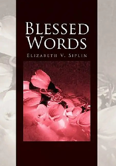 Blessed Words by Elizabeth V. Siplin