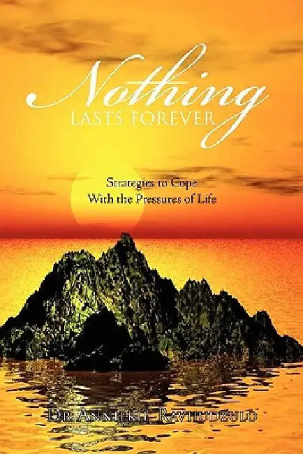 Nothing Lasts Forever by Anniekie Ravhudzulo
