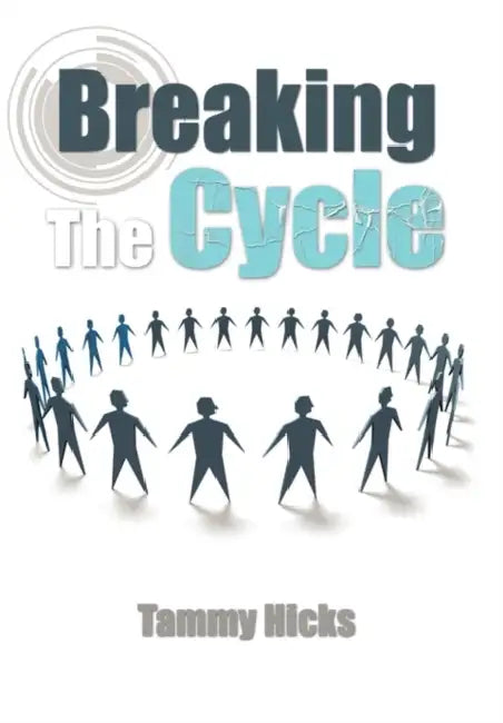 Breaking the Cycle by Tammy Hicks