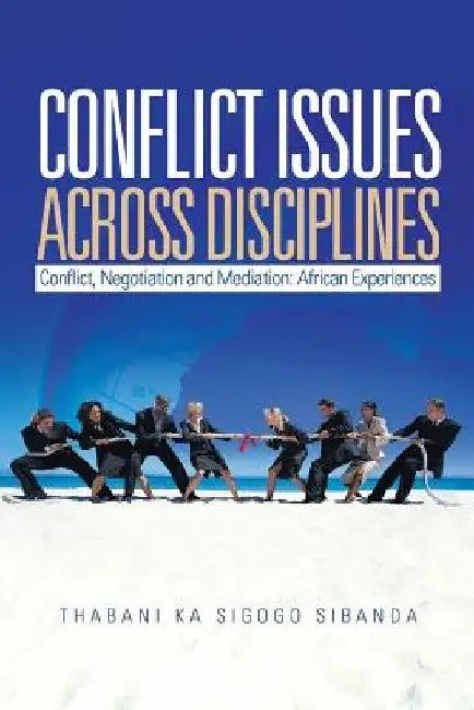 Conflict Issues Across Disciplines by Thabani Sibanda