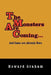 The Monsters Are Coming...and Some Are Already Here by Howard Graham
