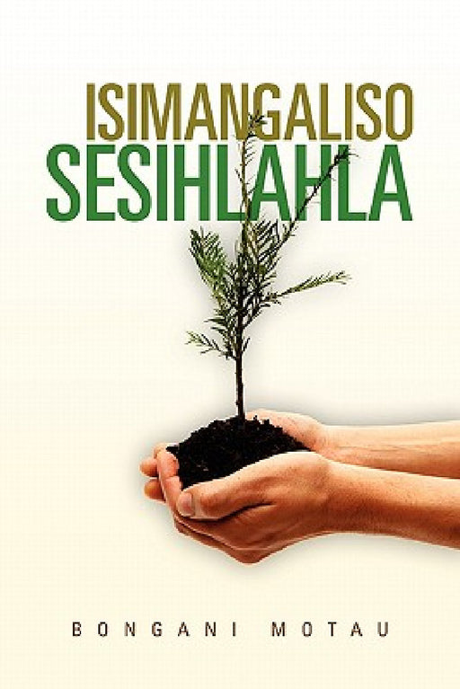 Isimangaliso Sesihlahla by Bongani Motau
