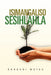 Isimangaliso Sesihlahla by Bongani Motau