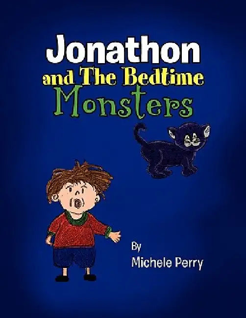 Jonathon and The Bedtime Monsters by Michele Perry
