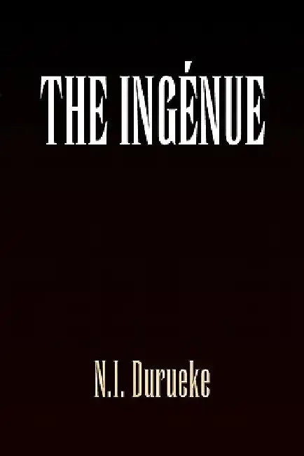 The Ingénue by N. I. Durueke