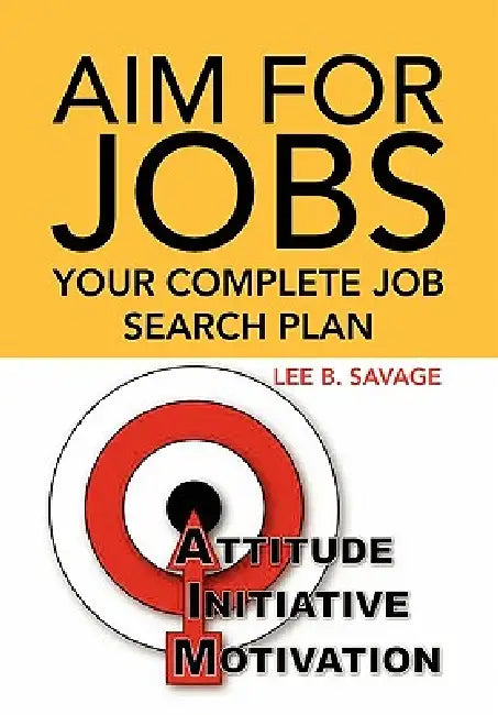 Aim for Jobs by Lee B. Savage