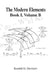 The Modern Elements Book I Volume B by Randall H. Shevtzov