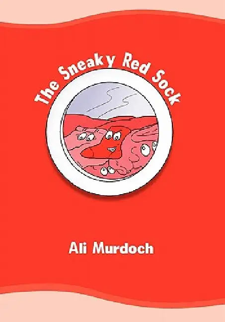 The Sneaky Red Sock by Ali Murdoch