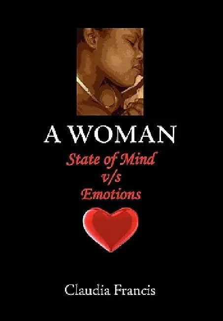 A Woman State of Mind v/s Emotions by Claudia Francis