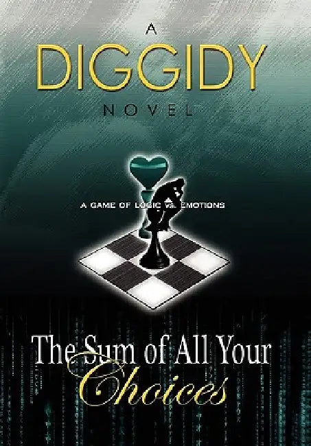 The Sum Of All Your Choices by Diggidy