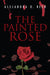 The Painted Rose by II Hicks Vernon, Alejandra O. Reed