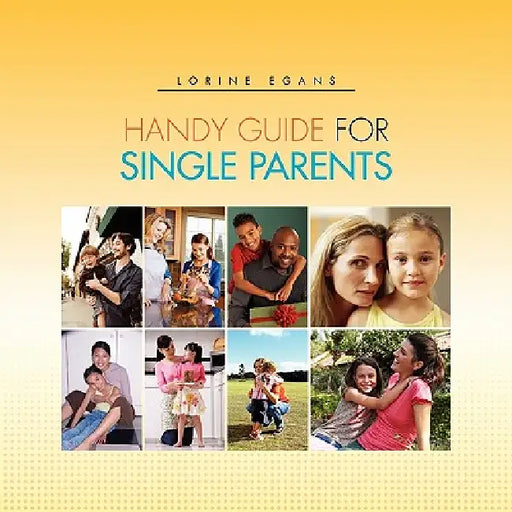 Handy Guide for Single Parents by Lorine Egans