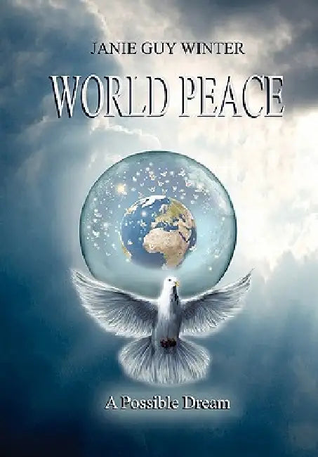 World Peace by Janie Guy Winter