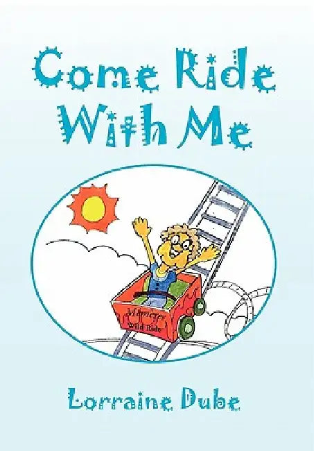 Come Ride with Me by Lorraine Dube