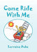Come Ride with Me by Lorraine Dube